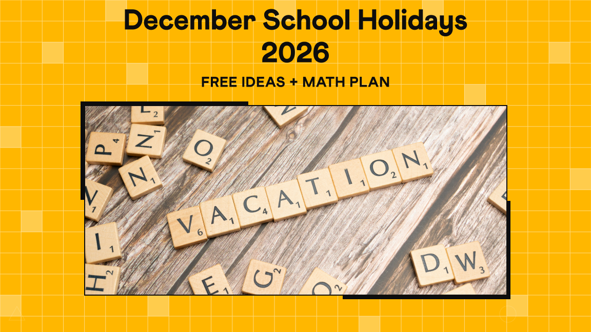 December School Holidays 2026: Free Ideas + Maths Plan