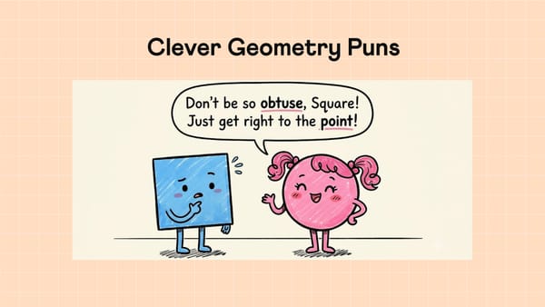 Geometry Puns, Jokes, Circle Puns and More.