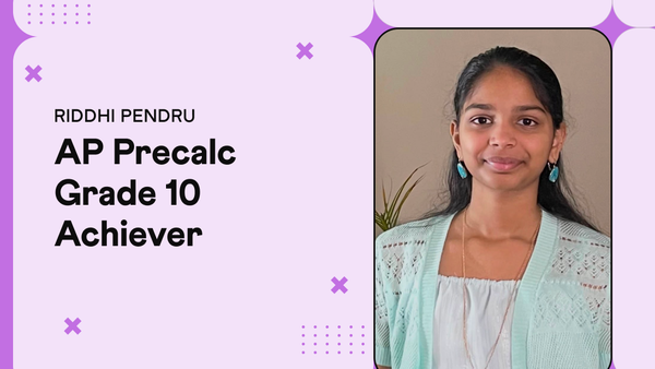 Riddhi Pendru, Grade 10 AP Precalculus score of 4, Cuemath student