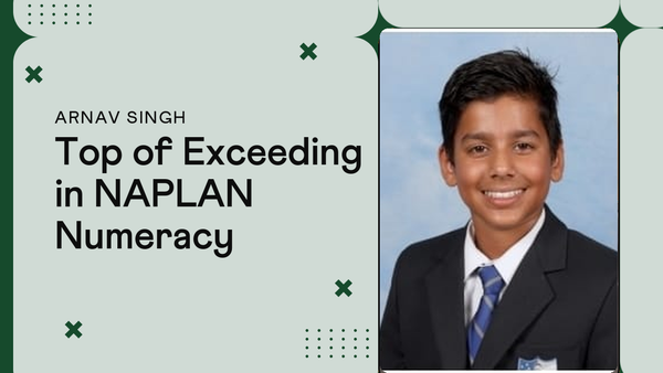 Arnav Reached The Top Of Exceeding In Year 7 NAPLAN