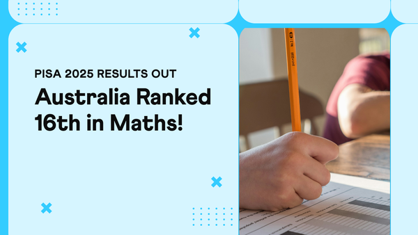 Australia Is 16th in the World in Maths! (PISA 2025 Results Out)