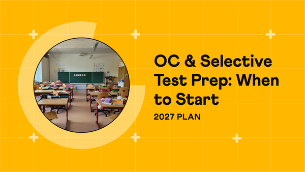 OC & Selective Test Prep: When to Start (2027 Plan)