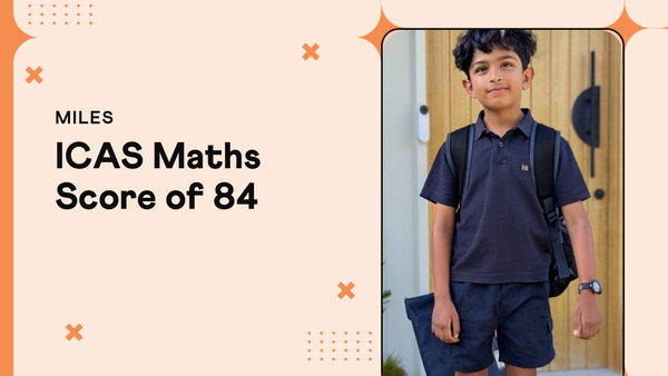 Miles, Year 2 Cuemath student in Australia, scored 84 in ICAS Mathematics